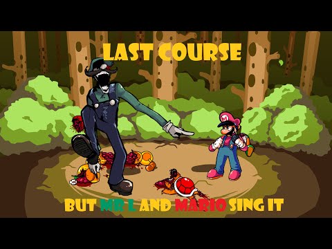 Late Course (Last Course but Mr L and Mario sing it)