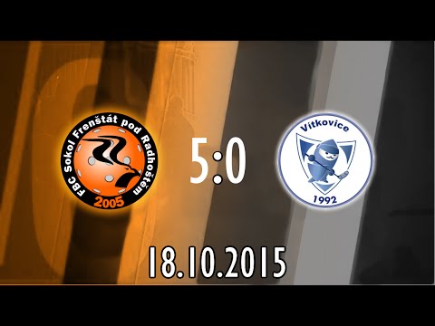 FFTV Dorostenci: FBC Sokol Frenštát p.R. -1. SC Vítkovice Oxdog "B" 5:0 |18.10.2015|
