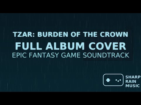 Tzar: Burden of the Crown – Full Album Cover | Epic Fantasy Game Soundtrack