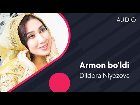 Dildora Niyozova - Armon bo'ldi | Дилдора Ниёзова - Армон булди (AUDIO)