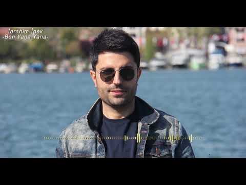 İbrahim İpek  - Ben Yana Yana - (Official Video)