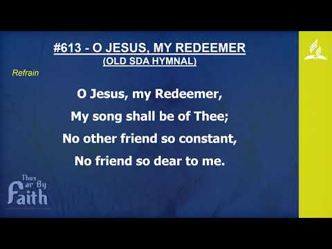 Old SDA Hymn #613 - O Jesus, my redeemer [Lyric video]