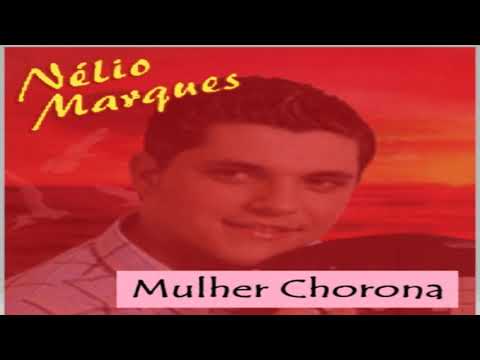 Nélio Marques - Mulher Chorona