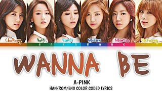 [ENG SUB] Apink - Wanna Be | Color Coded Lyrics (Han/Rom/Eng)