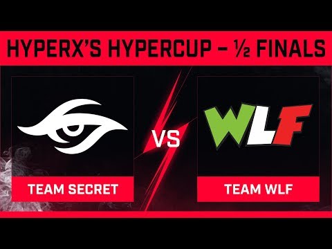 Team Secret vs Team WLF - ½ Finals - HyperX's HyperCup