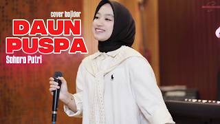 Download lagu DAUN PUSPA - Sahara Putri [Cover Bajidor] mp3