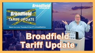 Broadfield Tariff Update: What It Means for Pricing, Products & Partners