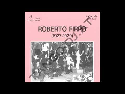 Organito del suburbio - Orq. Roberto Firpo canta Teófilo Ibañez (26-06-1929)