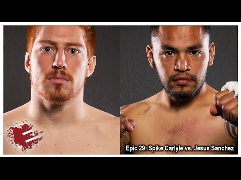 Epic 29: Spike Carlyle vs. Jesus Sanchez - 11.06.15