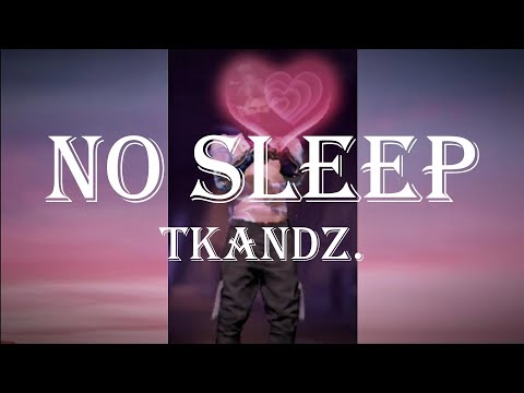 Freefire best music:NO SLEEP-TKANDZ(lyrics) feat. Tjugga