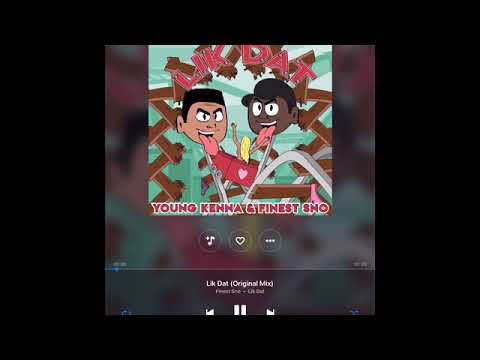 Lik Dat (original Mix) Finest Sno & Kenna