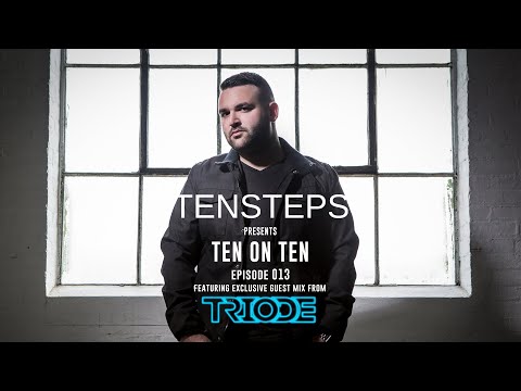 Tensteps presents Ten On Ten #013 w/ Triode Guest Mix