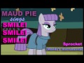 Maud Pie Sings Smile - Sprocket ( Daniel Ingram ...