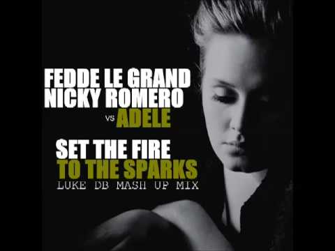 Fedde Le Grand & Nicky Romero Vs Adele - Set Fire To The Sparks (Luke DB Mash Up Mix)
