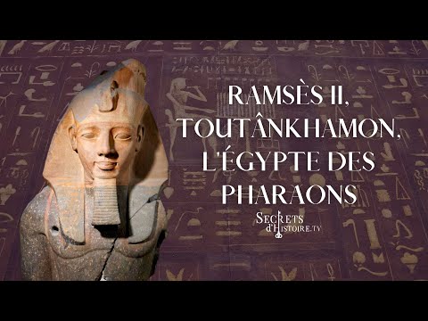 Secrets d'Histoire - Ramsès II, Toutânkhamon, l'Égypte des pharaons