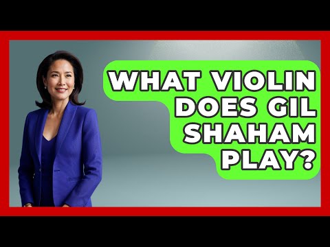What Violin Does Gil Shaham Play? - Classical Serenade