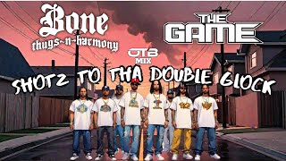 Bone Thugs N Harmony - Shotz To Tha Double Glock ft. The Game (OTBMIX)