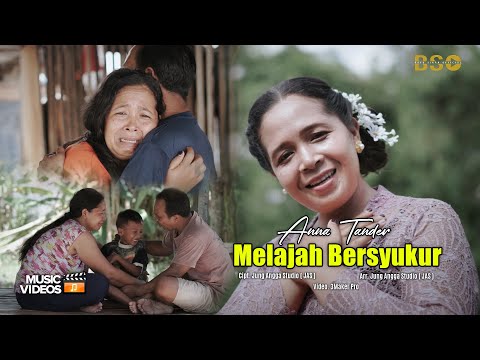 MELAJAH BERSYUKUR - ANNA TANDER  (OFFICIAL MUSIC VIDEO)