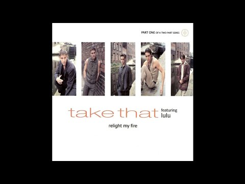 Take That -  Relight My Fire [Radio Version] (Feat. Lulu)
