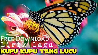 Download lagu KUPU KUPU || Lirik Lagu Kupu Kupu Yang Lucu mp3 Download lagu KUPU KUPU || Lirik Lagu Kupu Kupu Yang Lucu mp3