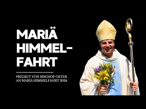 Predigt an Maria Himmelfahrt von Bischof Oster