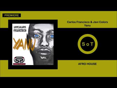 Carlos Francisco & Javi Colors - Yanu (Original Mix) [PREMIERE] [Afro House] [SP Recordings]
