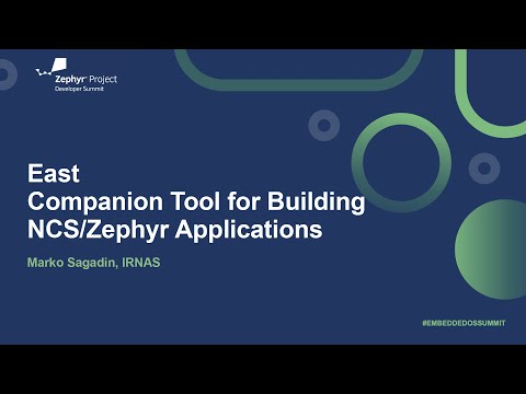 East - Companion Tool for Building NCS/Zephyr Applications - Marko Sagadin, IRNAS