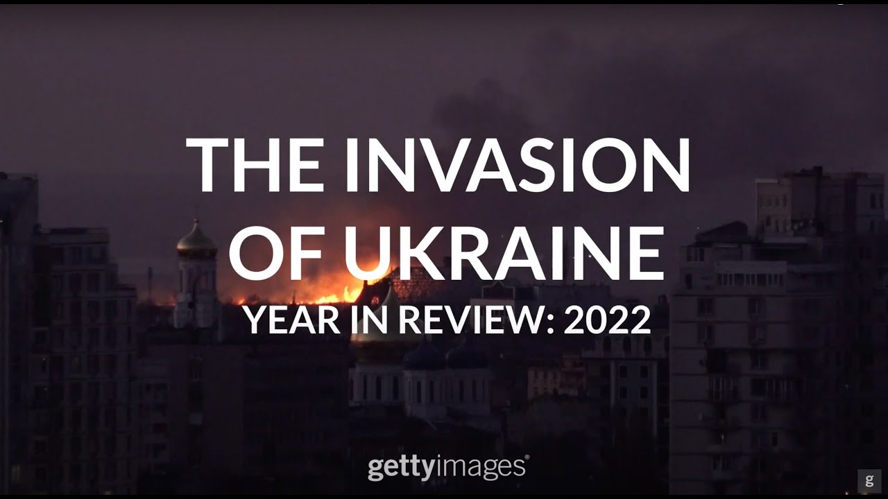 Year in Review 2022: The Invasion of Ukraine - Getty Images
