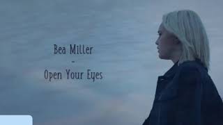 Open Your Eyes [ Bea Miller ] Video Lyrics