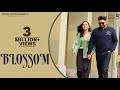 Blossom | Kahlon | Proof | Latest Punjabi Songs 2023 | New Punjabi Songs  2023 | Love Songs 2023