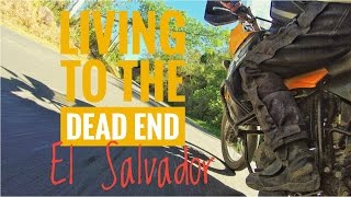 Living to the Dead End -  Ep.7 EL SALVADOR 'Broken Bridges' - Adventure Motorcycle Trip