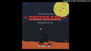 Aston Matthews - Desperado