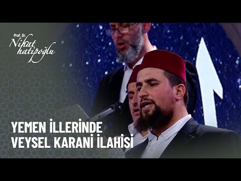 Yemen İllerinde Veysel Karani İlahisi - Nihat Hatipoğlu ile Kur'an ve Sünnet 312. Bölüm