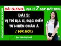Bài 5. Vị trí địa lí, đặc điểm tự nhiên châu Á