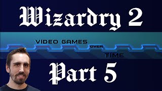 Wizardry II: The Knight of Diamonds Part 5 | Video Games Over Time