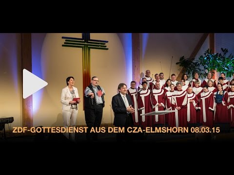 ZDF-Gottesdienst 08.03.2015 "Tatsächlich Liebe" - CZA Elmshorn