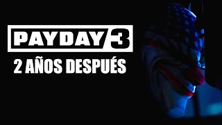 PAYDAY 3: Dos Años Después...