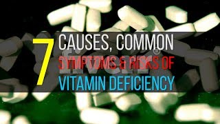 7 Causes, common Symptoms & Risks of Vitamin Deficiency