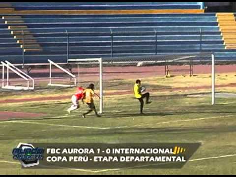 FBC Aurora 1 - 0 Internacional / Copa Perú - etapa departamental / MUNDO DEPORTE 2012