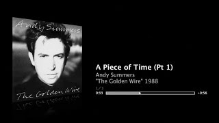 Andy Summers - 5:52 - A Piece of Time (abridged) - &quot;The Golden Wire&quot; 1988