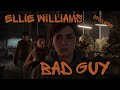 Ellie Williams Bad Guy SPOILERS
