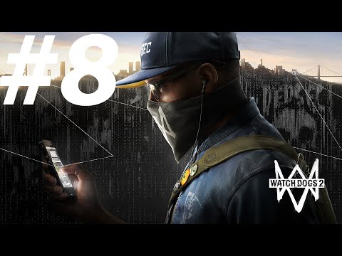 Watch Dogs 2 Gameplay Walkthrough - Part 8