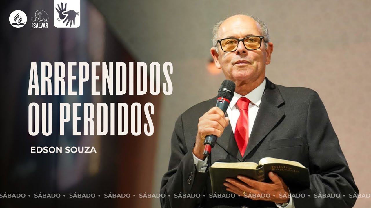 ARREPENDIDOS OU PERDIDOS | Edson Souza - 04.05.24
