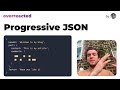 Progressive JSON