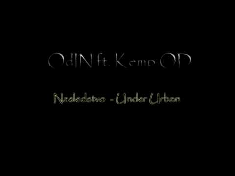 Odin ft. Kemp OD  - Nasledstvo // Under Urban