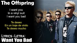 The Offspring - Want You Bad (Lyrics Spanish-English) (Español-Inglés)