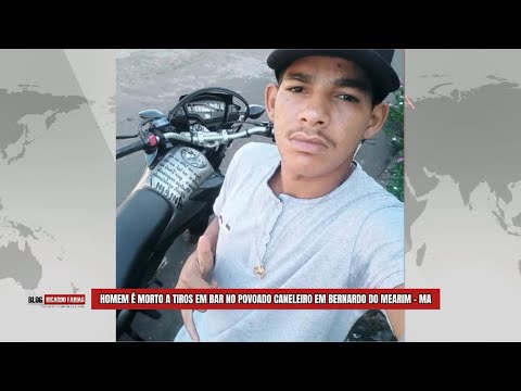 HOMEM É MORT0 A T1ROS EM BAR NO POVOADO CANELEIRO EM BERNARDO DO MEARIM - MA