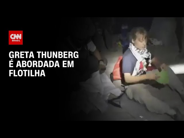 Veja momento em que Greta Thunberg é abordada em flotilha | CNN BRASIL