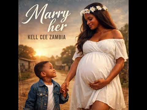 Kell Cee Zambia - Marry Her