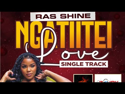 Ras Shine - Ngatiitei Love(Official Audio)